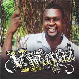 John Lajoie Et L'Entourage - V-wayaz download mp3