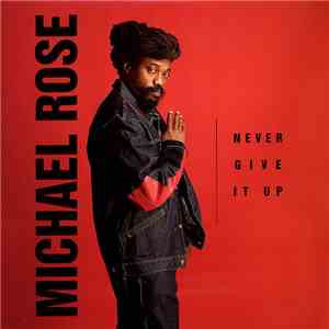 Michael Rose - Never Give It Up download mp3