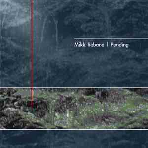 Mikk Rebane - Pending download mp3