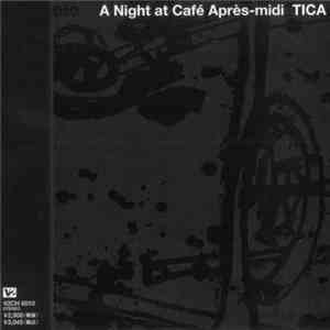 Tica - A Night At Café Après-midi download mp3