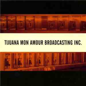 Tijuana Mon Amour Broadcasting Inc. - The Matrix Experience download mp3