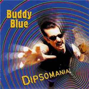 Buddy Blue - Dipsomania! download mp3