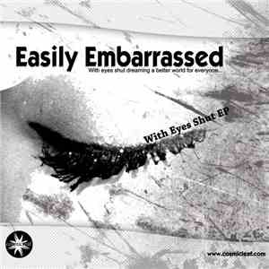 Easily Embarrassed - With Eyes Shut EP download mp3