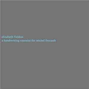 elizabeth Veldon - A Handwriting Exercise For Michel Foucault mp3 download