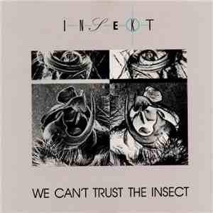 Insekt - We Can't Trust The Insect download mp3