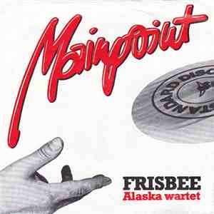 Mainpoint  - Frisbee / Alaska Wartet download mp3