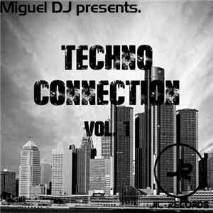 Miguel DJ  - Techno Connection Vol. 1 download mp3