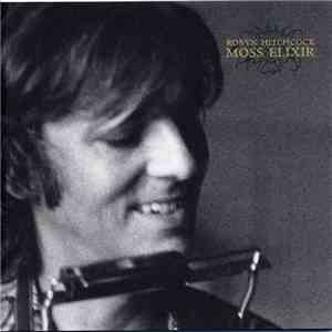 Robyn Hitchcock - Moss Elixir download mp3