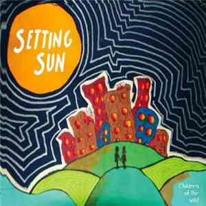 Setting Sun  - Children Of The Wild mp3 download