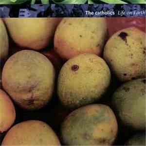 The Catholics - Life On Earth download mp3