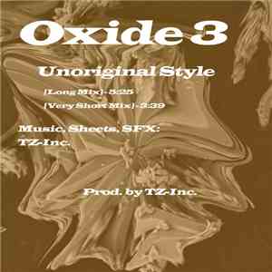 TZ-Inc. - Oxide 3 - Unorigial Style download mp3