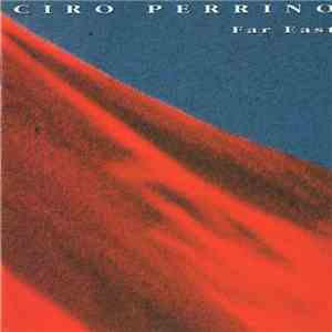 Ciro Perrino - Far East download mp3