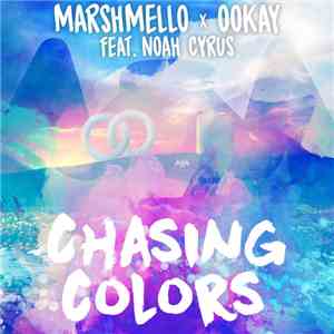 Marshmello  X Ookay Feat. Noah Cyrus - Chasing Colours download mp3