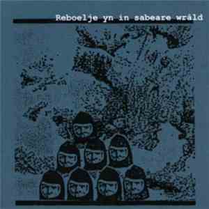 Reboelje - Reboelje Yn In Sabeare Wrâld mp3 download
