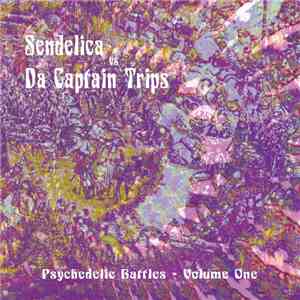 Sendelica Vs Da Captain Trips - Psychedelic Battles - Volume One download mp3