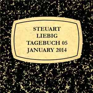 Steuart Liebig - Tagebuch 05 January 2014 download mp3