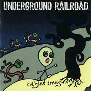 Underground Railroad - Twisted Trees download mp3