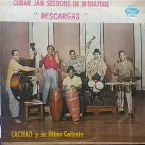 Cachao Y Su Ritmo Caliente - Cuban Jam Sessions In Miniature "Descargas" download mp3