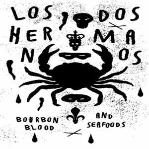 Los Dos Hermanos - Bourbon, Blood And Seafoods download mp3