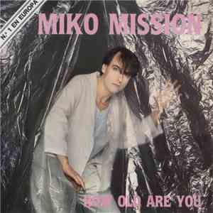 Miko Mission - How Old Are You? download mp3