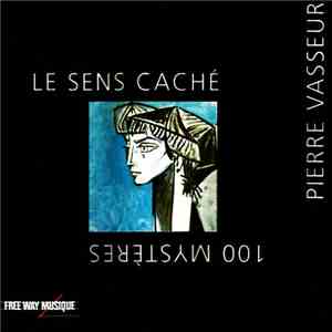 Pierre Vasseur - Le Sens Caché - 100 Mystères download mp3