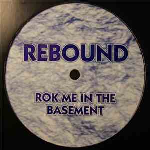 Rebound - Rok Me In The Basement download mp3