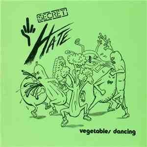 Secret Hate - Vegetables Dancing download mp3