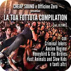 Various - La Tua Fottuta Compilation (Vol. Ultimo) download mp3