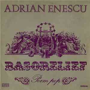 Adrian Enescu - Basorelief (Poem Pop) download mp3