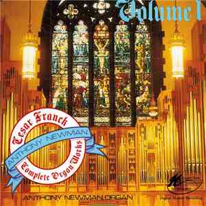 Anthony Newman - Franck: Complete Works For Organ, Vol. 1 download mp3