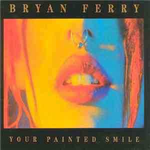 Bryan Ferry - Your Painted Smile download mp3