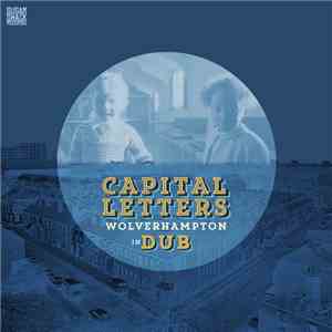 Capital Letters - Wolverhampton In Dub download mp3
