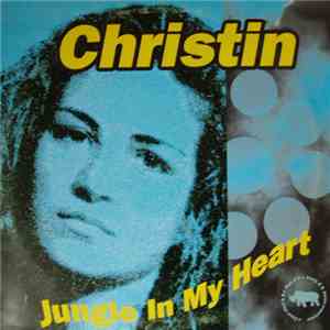 Christin  - Jungle In My Heart download mp3