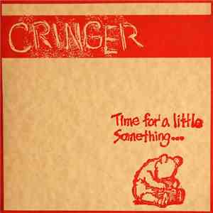 Cringer - Time For A Little Something download mp3