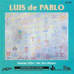 Luis de Pablo - Ensemble 2E2M / Paul Méfano - Notturnino / Concierto De Camara / Dibujos / Cinco Meditaciones / Cuatro Fragmentos De Kiu download mp3