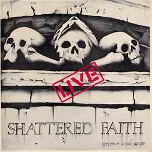 Shattered Faith - Live! download mp3
