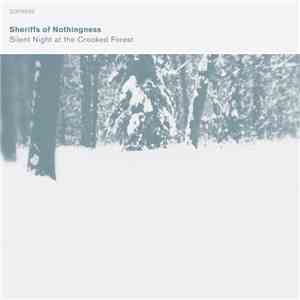 Sheriffs Of Nothingness - Silent Night At The Crooked Forest download mp3