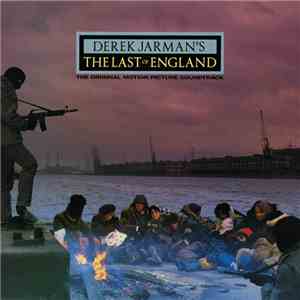 Various - Derek Jarman's The Last Of England (The Original Motion Picture Soundtrack) download mp3