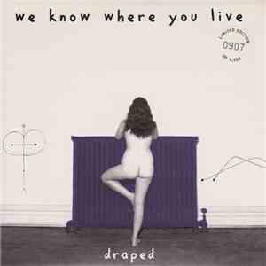 We Know Where You Live - Draped download mp3