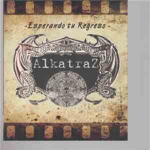 Alkatraz  - Esperando Tu Regreso download mp3