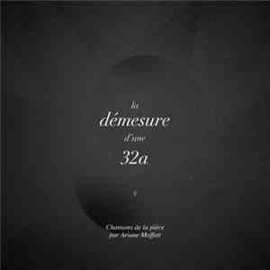 Ariane Moffatt - La Démesure D'une 32a download mp3