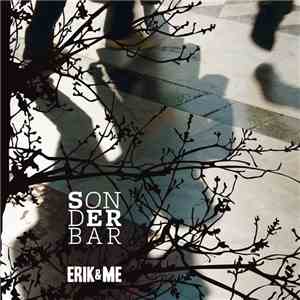 Erik & Me - Sonderbar download mp3