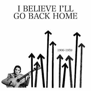Various - I Believe I'll Go Back Home download mp3