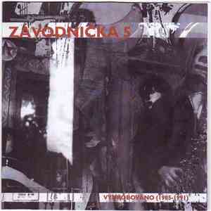 Závodnička 5 - Vyhrobováno (1985-1991) download mp3