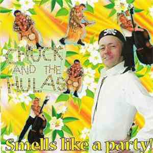 Chuck And The Hulas - Smells Like A Party! download mp3