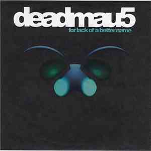 Deadmau5 - For Lack Of A Better Name download mp3