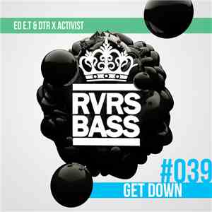 Ed E.T & DTR X Activist - Get Down download mp3