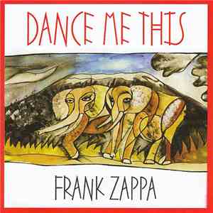 Frank Zappa - Dance Me This download mp3