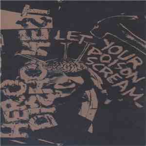 Hero Dishonest - Let Your Poison Scream download mp3