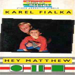 Karel Fialka - Hey Matthew mp3 download